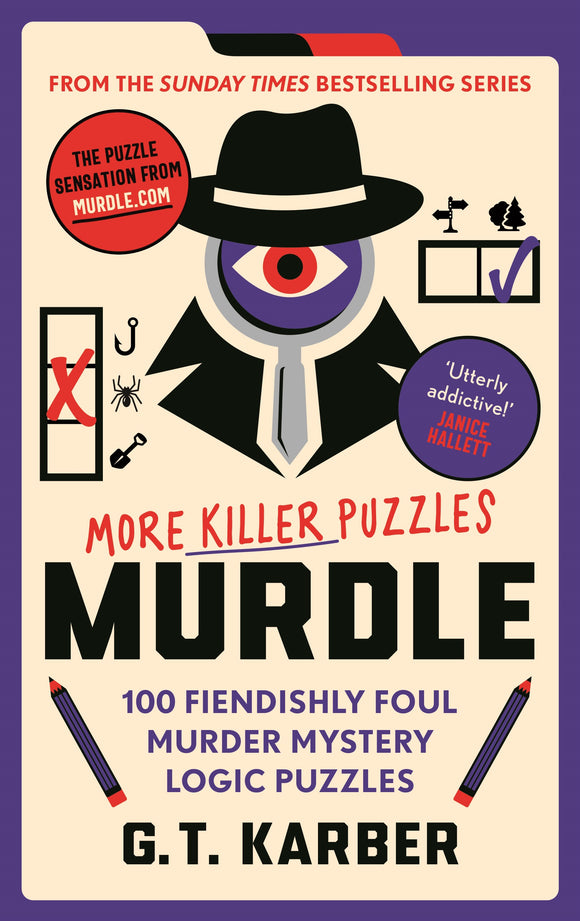 Murdle: Volume 2 - 100 Fiendishly Foul Murder Mystery Logic Puzzles - GT Karber