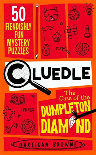 Cluedle – The Case Of The Dumpleton Diamond: 50 Fiendishly Fun Mystery Puzzles - Hartigan Browne
