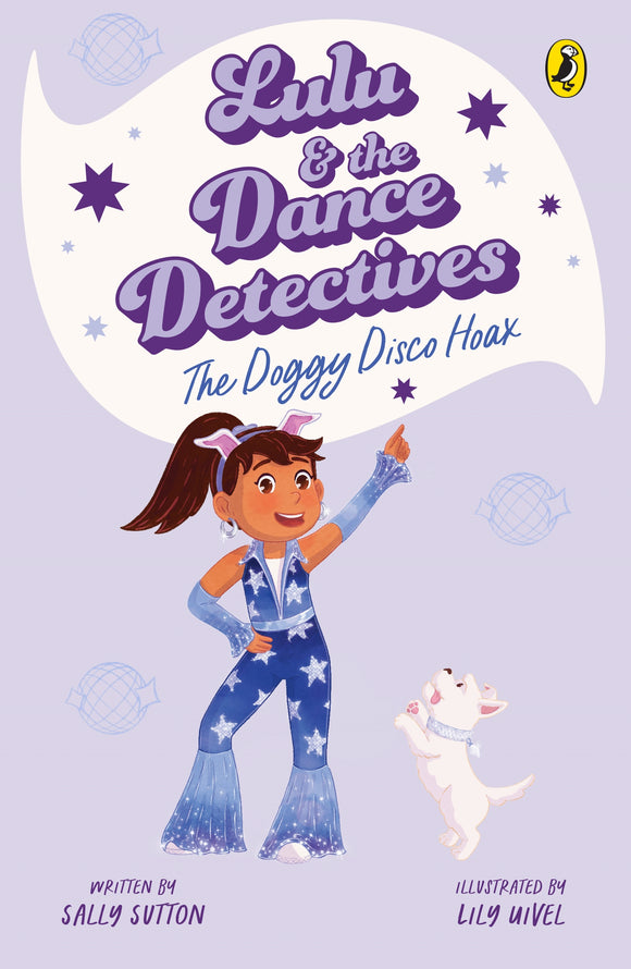 Lulu and the Dance Detectives #3: The Doggy Disco Hoax - Sally Sutton