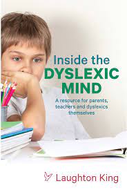 Inside the dyslexic mind - Laughton King - 9781922539427