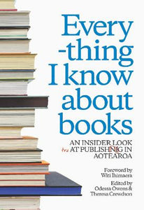 Everything I know about books: An insider look at publishing in Aotearoa - Odessa Owens