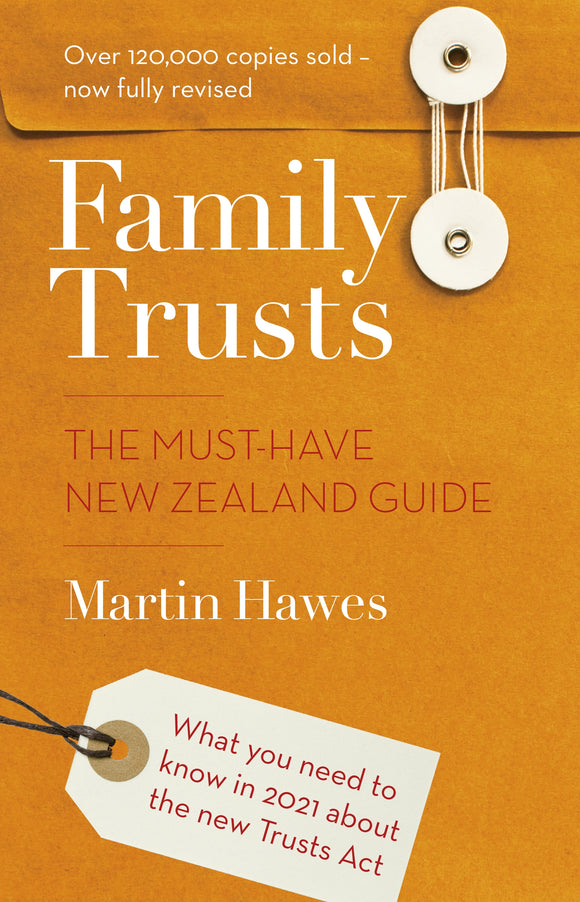 Family Trusts: Revised and Updated The Must-Have New Zealand Guide - Martin Hawes