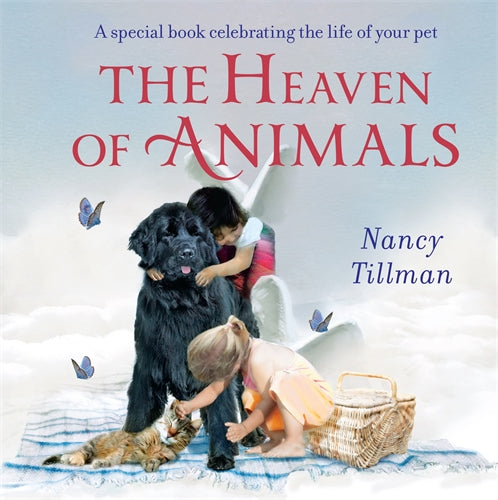 The Heaven of Animals: A special book celebrating the life of your pet - Nancy Tillman