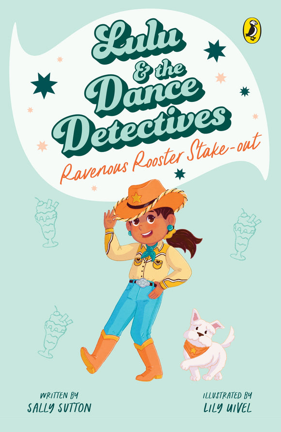 Lulu and the Dance Detectives #4: Ravenous Rooster Stake-Out - Sally Sutton