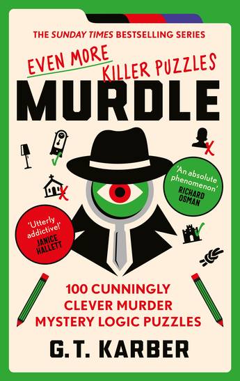 Murdle: Volume 3: Even More Killer Puzzles - GT Karber