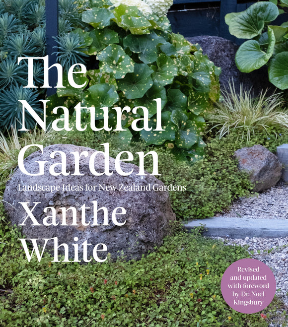 The Natural Garden: Landscape Ideas for New Zealand Gardens - Xanthe White