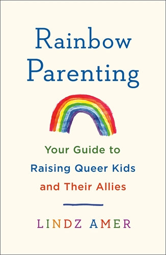 Rainbow Parenting - Lindz Amer