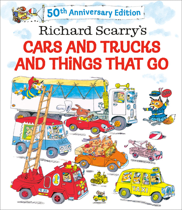 Richard Scarry's Cars and Trucks and Things That Go 50th Anniversary Edition - Richard Scarry