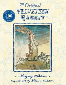 Velveteen Rabbit: 100 Years Anniversary- Margery Williams