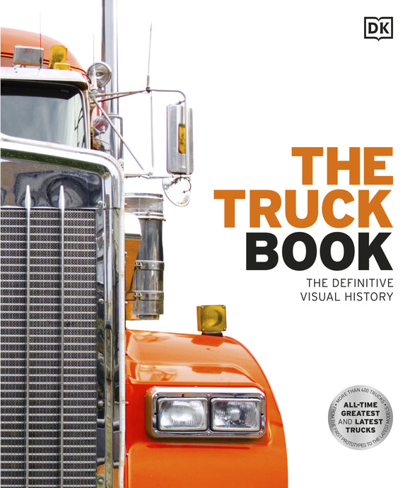 The Truck Book: The Definitive Visual History - DK