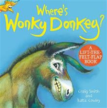 Where's Wonky Donkey? a Lift-the-Felt-Flap Book - Craig Smith