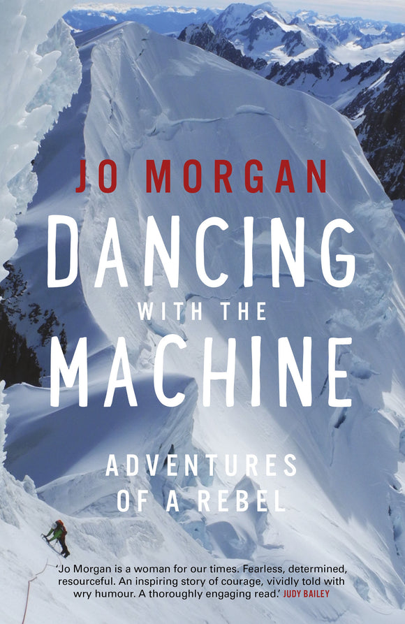 Dancing with the Machine; Adventures of a Rebel - Jo Morgan