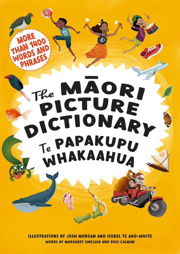 The Maori Picture Dictionary/Te Papakupu Whakaahua - Ross Calman, Margaret Sinclair