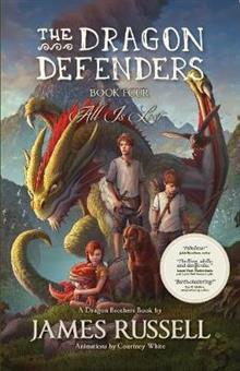 The Dragon Defenders Book Four - James Russell
