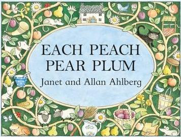 Each Peach Pear Plum - Janet and Allan Ahlberg