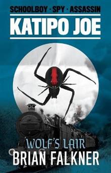 Katipo Joe: Wolf's Lair Book3 - Brian Falkner