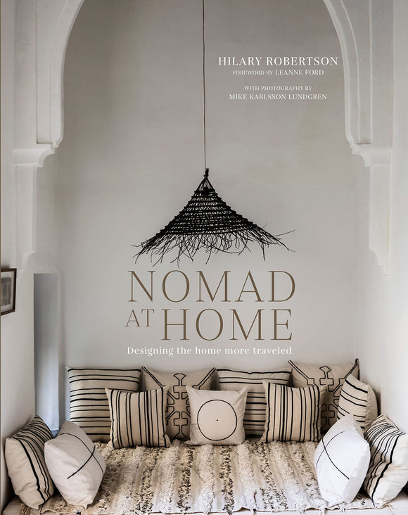 Nomad at Home: Designing the home more travelled - Hilary Robertson