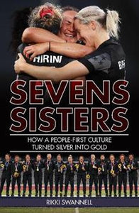 Sevens Sisters: How a people-first culture turned silver into gold - Rikki Swannell