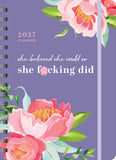 2027 - She Believed She Could So She F*cking Did Planner