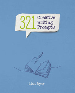 321 Creative Writing Prompts - Lisa Dyer