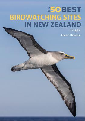 50 Best Birdwatching Sites in New Zealand - Liz Light, Oscar Thomas
