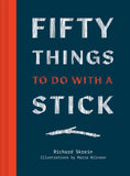50 Things to Do with a Stick - Richard Skrein