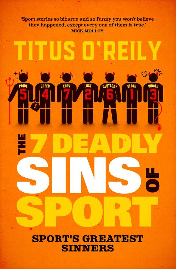 The Seven Deadly Sins of Sport - Titus O'Reily