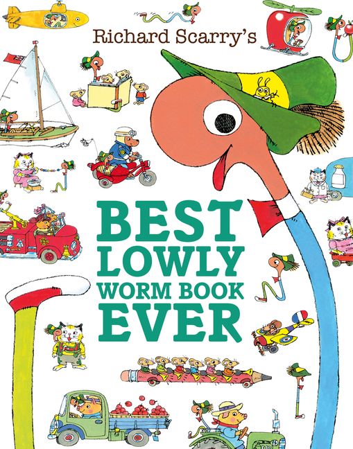 Richard Scarry's Best Lowly Worm Book Ever