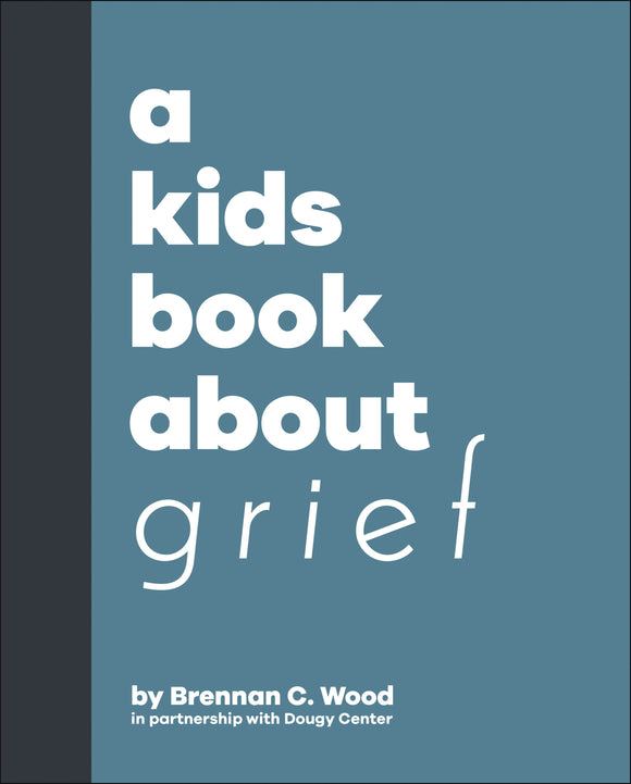 A Kids Book About Grief - Brennan Wood