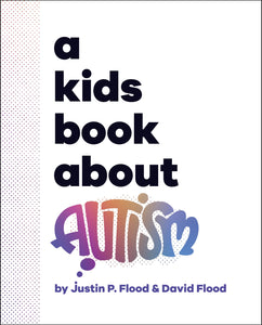 A Kids Book About Autism - Justin & David Flood