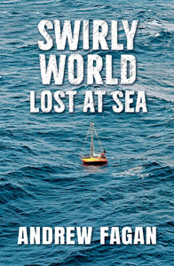 Swirly World: Lost At Sea - Andrew Fagan