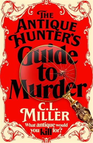 The Antique Hunter's Guide to Murder - C.L Miller