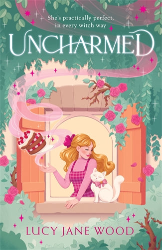 Book cover of 'Uncharmed' by Lucy Jane Wood with a girl and cat in a window surrounded by flowers.