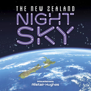 The New Zealand Night Sky - Alistair Hughes