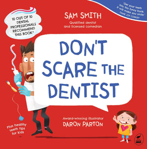 Don't Scare The Dentist