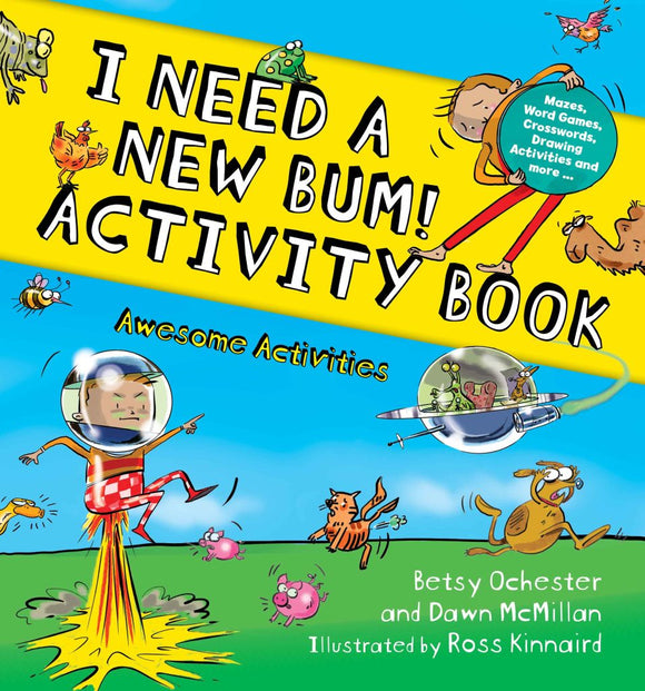 I Need a New BUM! Activity Book - Dawn McMillan, Betsy Ochester