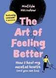 The Art of Feeling Better; Matilda Heindow