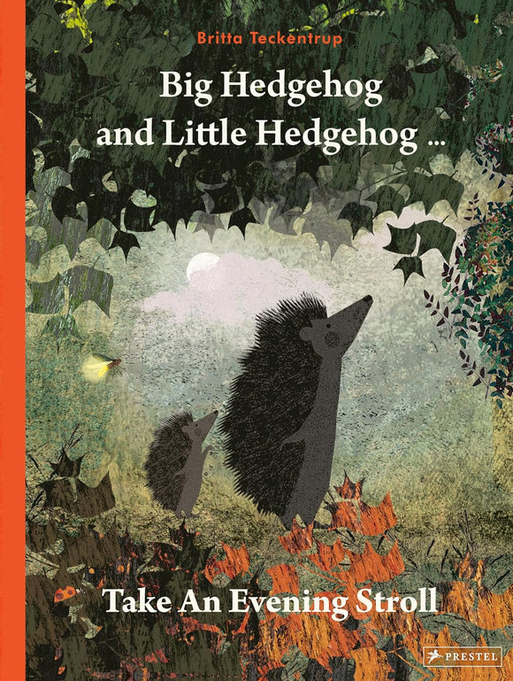Big Hedgehog & Little Hedgehog Take An Evening Stroll - Britta Teckentrup