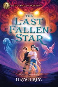 Rick Riordan Presents The Last Fallen Star (A Gifted Clans Novel) - Graci Kim