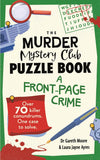 Book cover of 'The Murder Mystery Club Puzzle Book: A Front-Page Crime' with investigative elements and text.