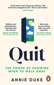 I Quit : The Power Of Knowing When To Walk Away - Annie Duke