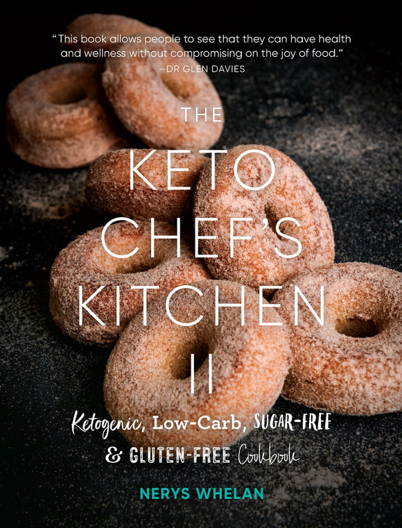 The Keto Chef's Kitchen Cookbook II - Nerys Whelan