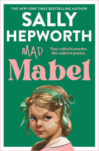 Book cover of 'Mad Mabel' by Sally Hepworth with a green background and illustration of a young girl.
