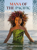 Mana Of The Pacific: Wisdom from across the Oceania - Apisalome Movono & Regina Scheyvens