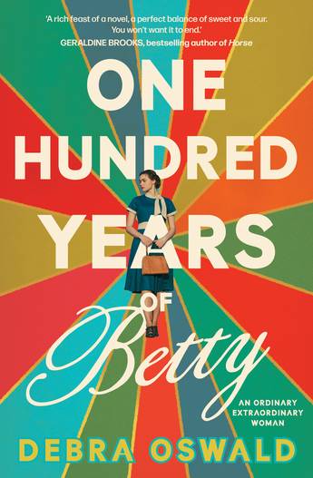 One Hundred Years of Betty - Debra Oswald PRE-ORDER