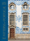 Patterns of Portugal A Journey Through Colors, History, Tiles, and Architecture - Christine Chitnis