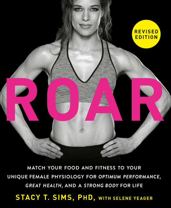 ROAR, Revised Edition - Stacy T. Sims, PhD