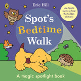 Spot’s Bedtime Walk: A magic spotlight book - Eric Hill