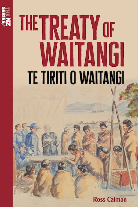 The NZ Series: The Treaty of Waitangi/Te Tiriti o Waitangi - Ross Calman