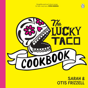 the-lucky-taco-cookbook-new-zealand-sarah-otis-frizzell